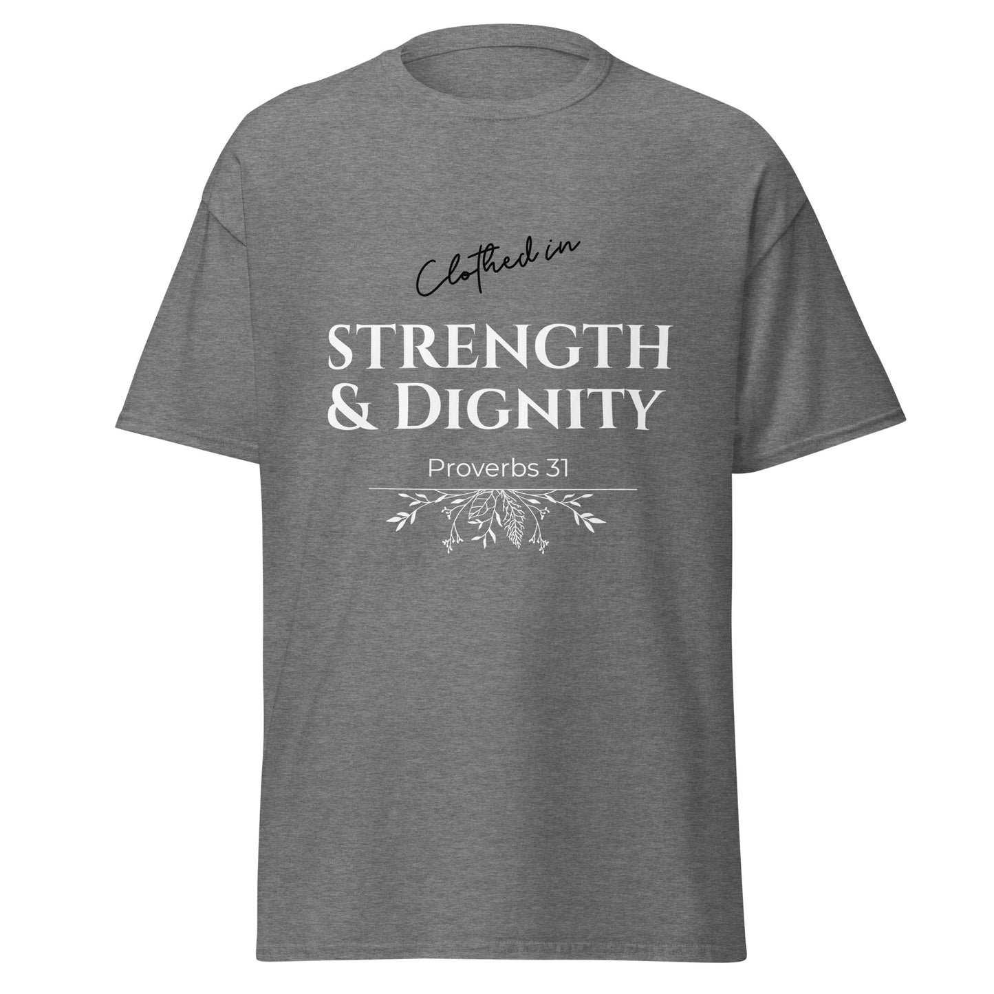 Gray t-shirt with 'Clothed in Strength & Dignity Proverbs 31' text on a white background