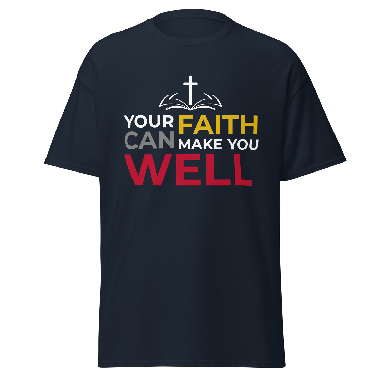 Black t-shirt with motivational message 'Your Faith Can Make You Well' on a white background