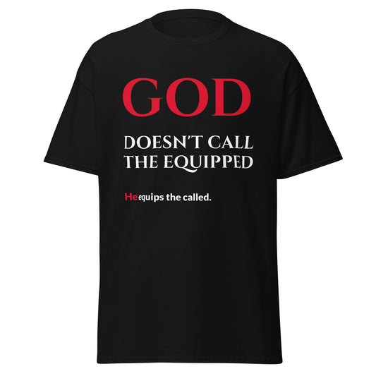 Black t-shirt with red and white text that says 'god doesn't call the equipped he equips the called'.