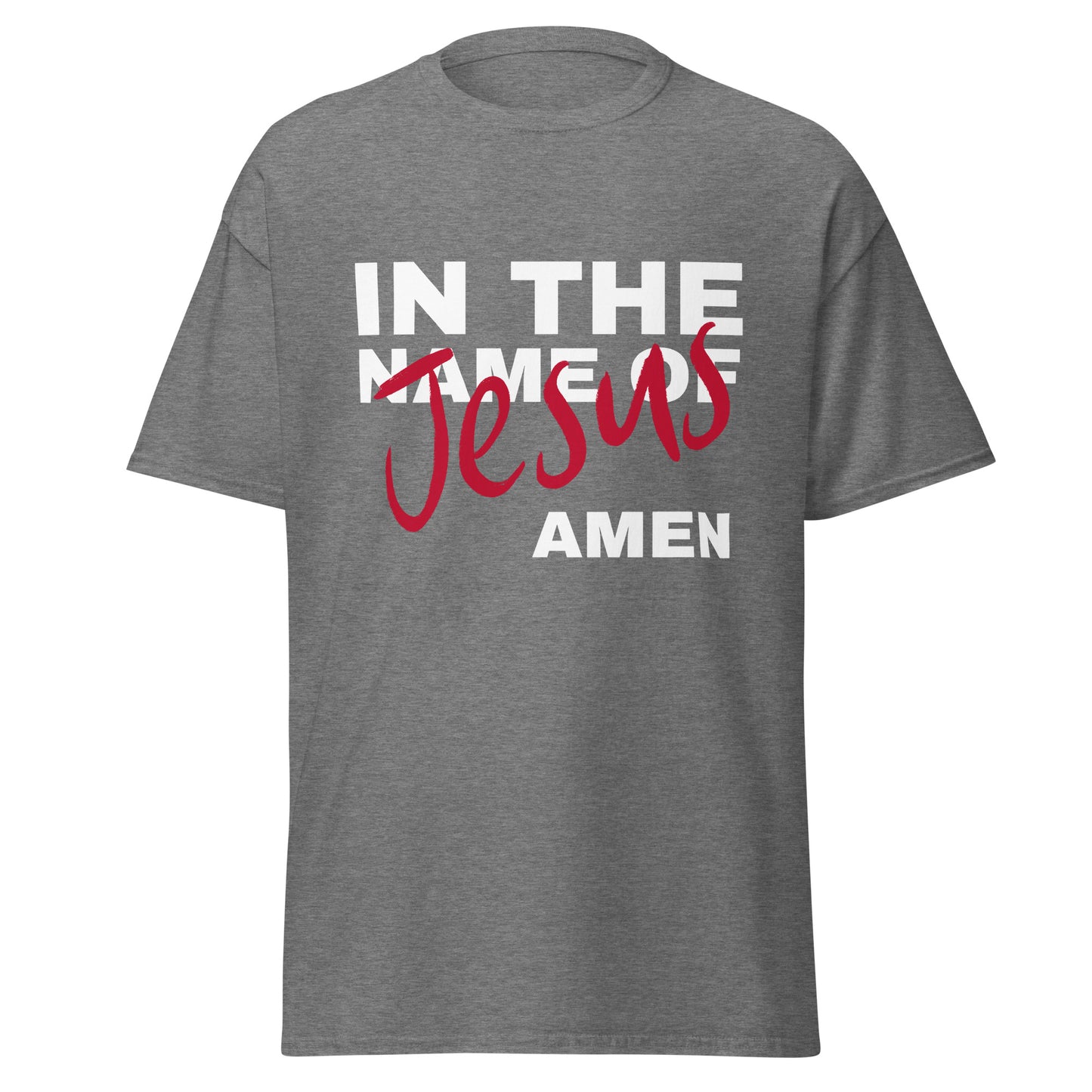 gray t-shirt with 'In the name of Jesus Amen' text