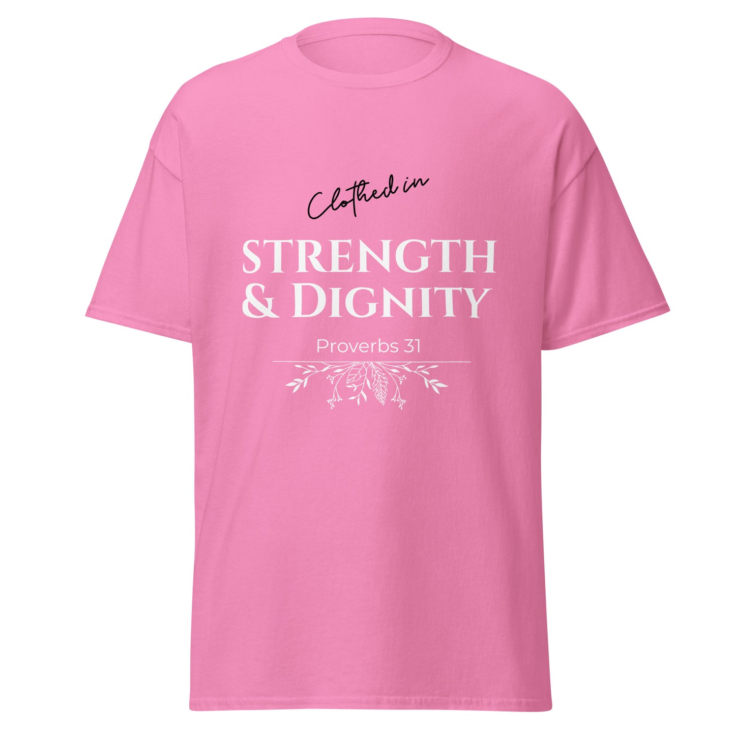 Pink t-shirt with 'Clothed in Strength & Dignity Proverbs 31' text on a white background
