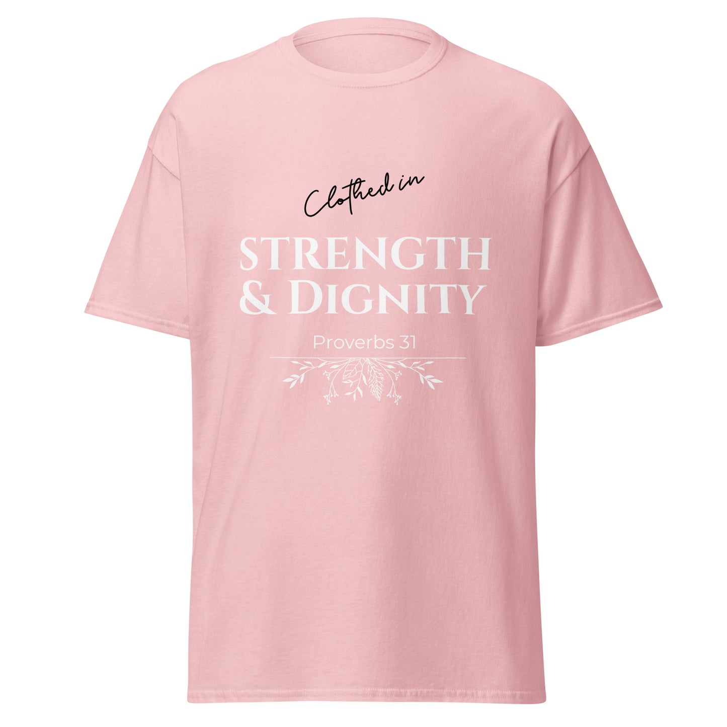 Pink t-shirt with 'Clothed in Strength & Dignity' text on a white background