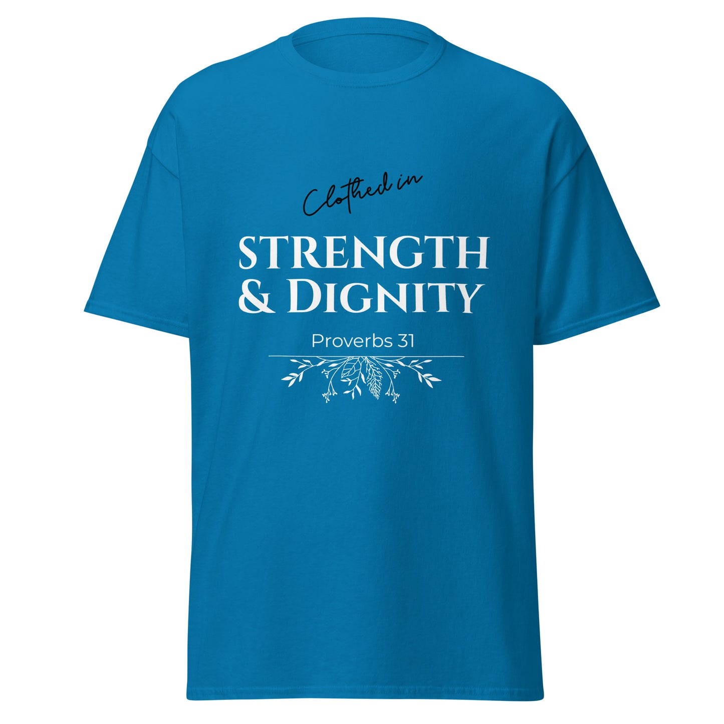 Blue t-shirt with 'Clothed in Strength & Dignity Proverbs 31' text on a white background