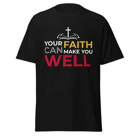 Black t-shirt with motivational text that says 'your faith can make you well'.